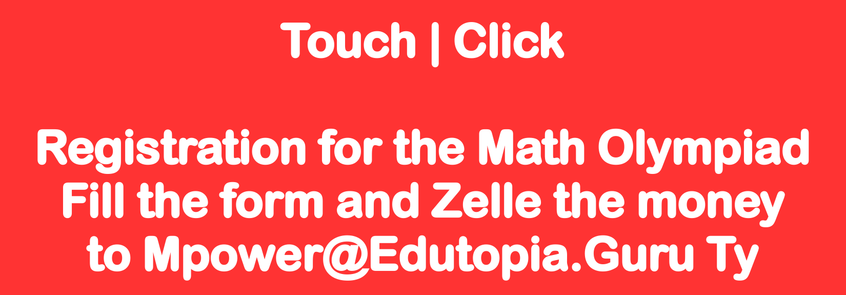 Registration Form for Math Olympiad _ Fill and Zelle to Mpower@Edutopia.Guru